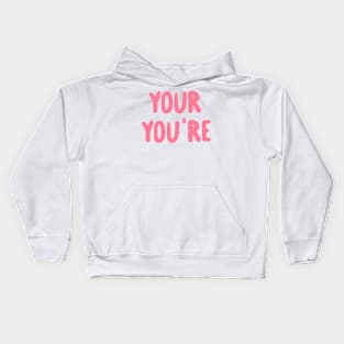 YOUR YOU'RE Kids Hoodie